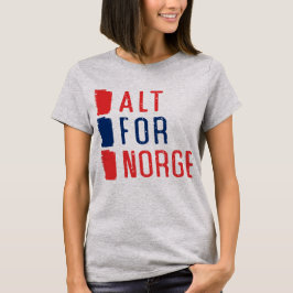 Alt For Norge Norsk Motto Tee Shirt