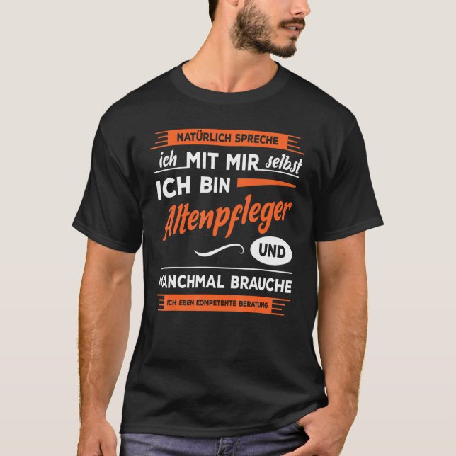 Altenpfleger Say Kompetente Beratung Pflegekraf T Shirt (Framsida)