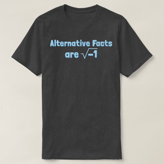 Alternative Facts are Imaginary - Funny Science &  T Shirt (Design framsida)