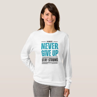 Alway Never Give Up – Motivational Tri-blend shirt T