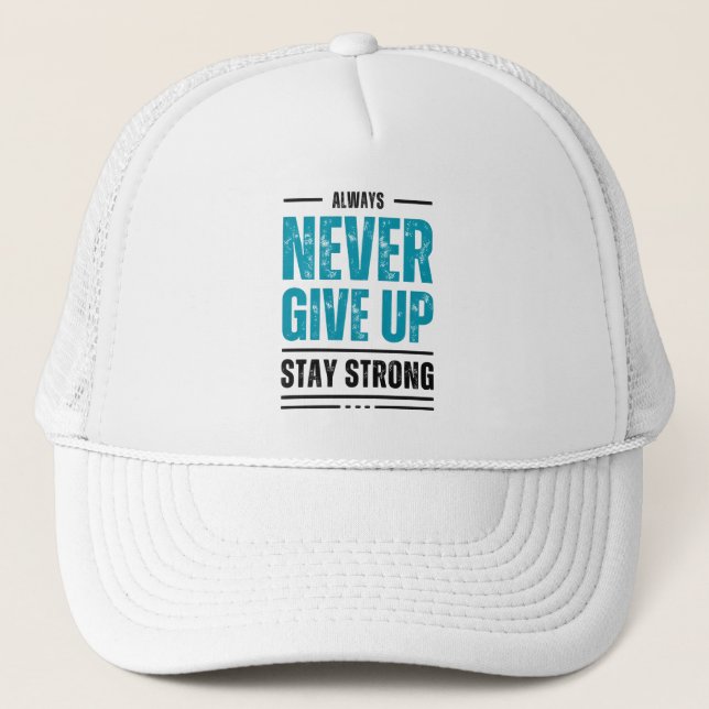 Alway Never Give Up – Motivational trunker hat Keps (Framsida)