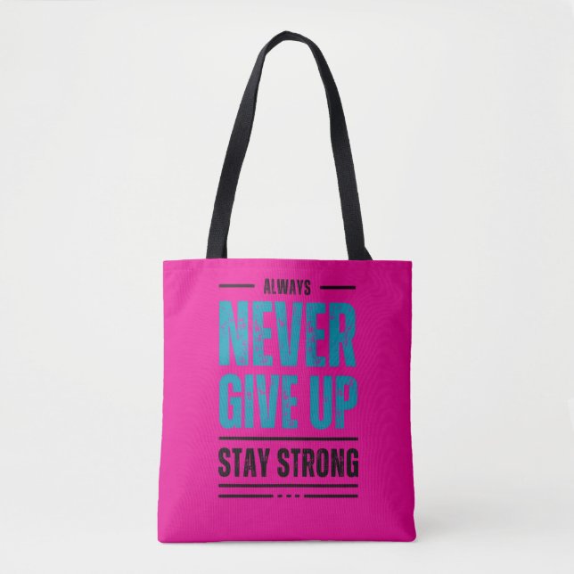 Alway Never Give Up – Motivations-handväskan Tygkasse (Framsida)