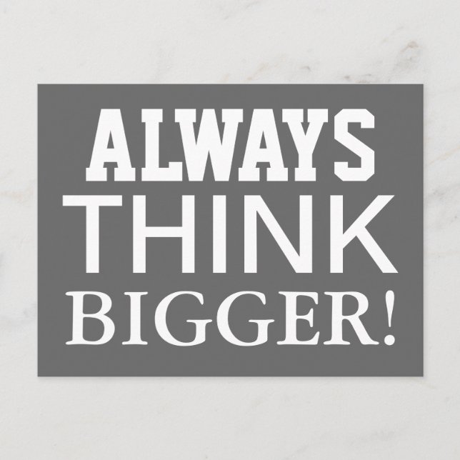 Alway Tänka Bigger - vykort för motivation (Framsida)