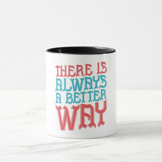 Always A Better Way - Innovative Strategy Graphic  Mugg (Center)