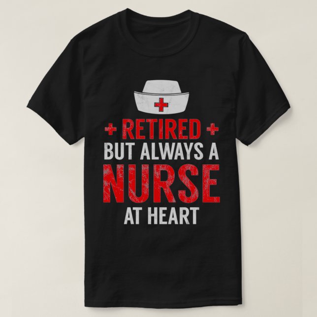 Always A Nurse At Heart Retirement Gift Idea T Shirt (Design framsida)