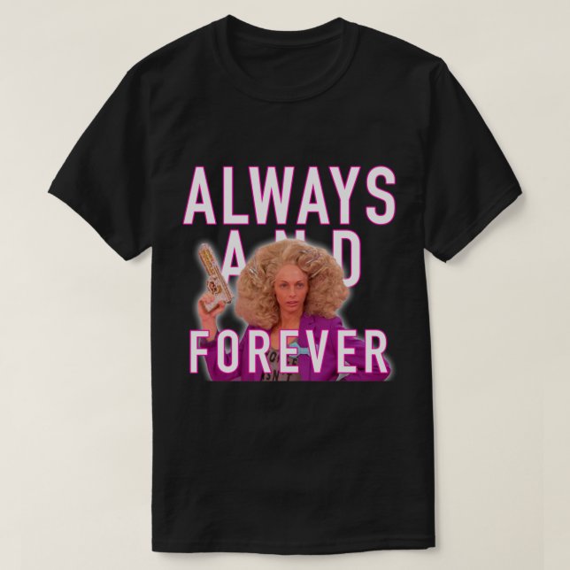 Always and Forever - Alyssa Edwards T Shirt (Design framsida)