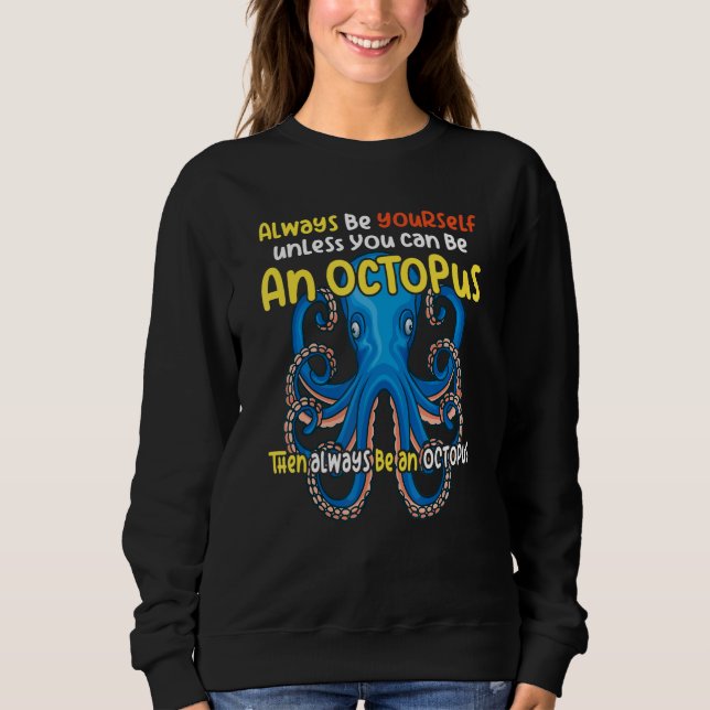 always be a   octopus oceanic creature   saying t shirt (Framsida)