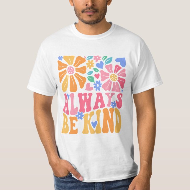 Always Be Kind T Shirt (Framsida)