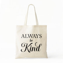 Always be Kind Tote Bag