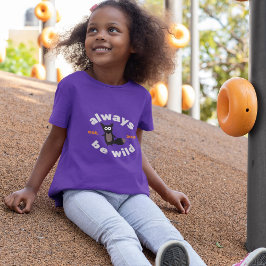 Always be Wild (since Year) T Shirt