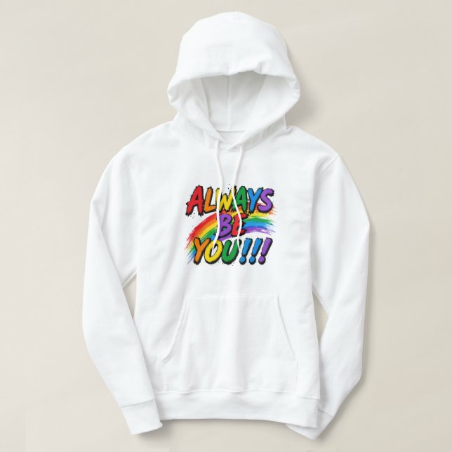 "Always Be You" Regnbågs Penseldrag Hoodie (Design framsida)