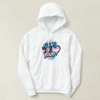 "Always Be You" Trans Pride-hjärta Hoodie
