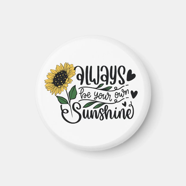 Always be your own sunshine  magnet (Framsidan)