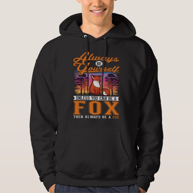 Always be yourself Fox Hoodie (Framsida)