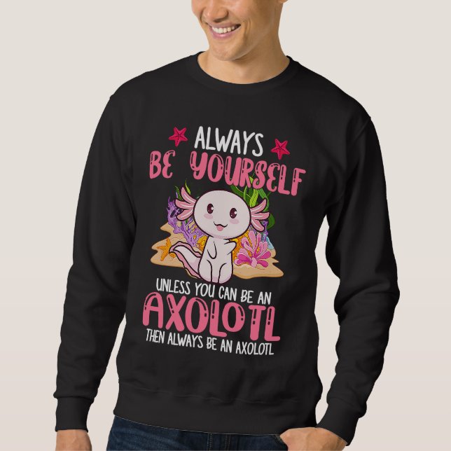 Always Be Yourself Funny Axolotl Lover Girls Teens Lång Ärmad Tröja (Framsida)