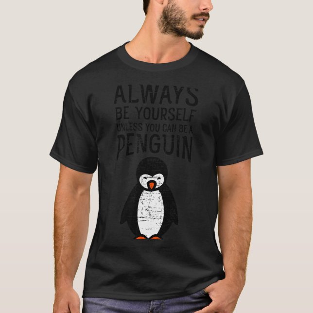 Always Be Yourself Funny Penguin Quote Design  T Shirt (Framsida)