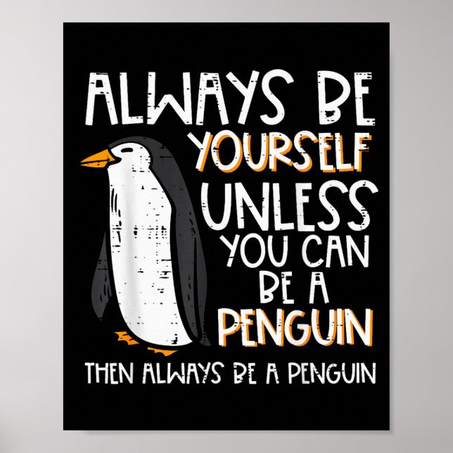 Always Be Yourself Unless Penguin Funny Women Kids Poster (Framsidan)