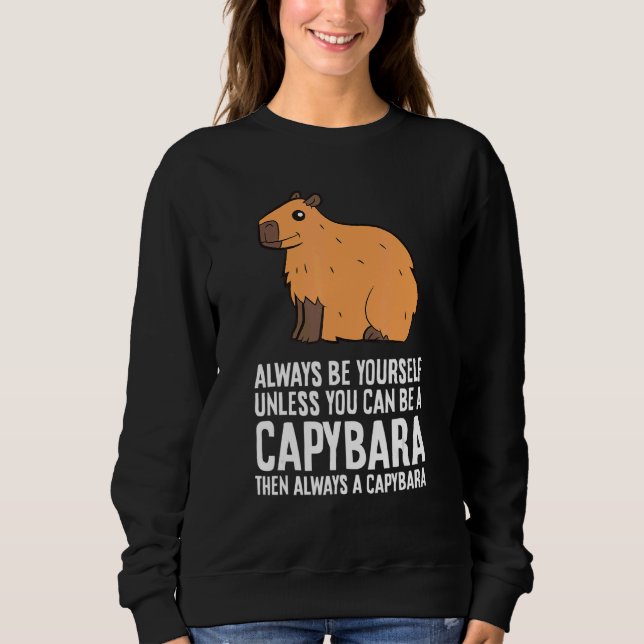 Always Be Yourself Unless You Can Be A Capybara 2 T Shirt (Framsida)