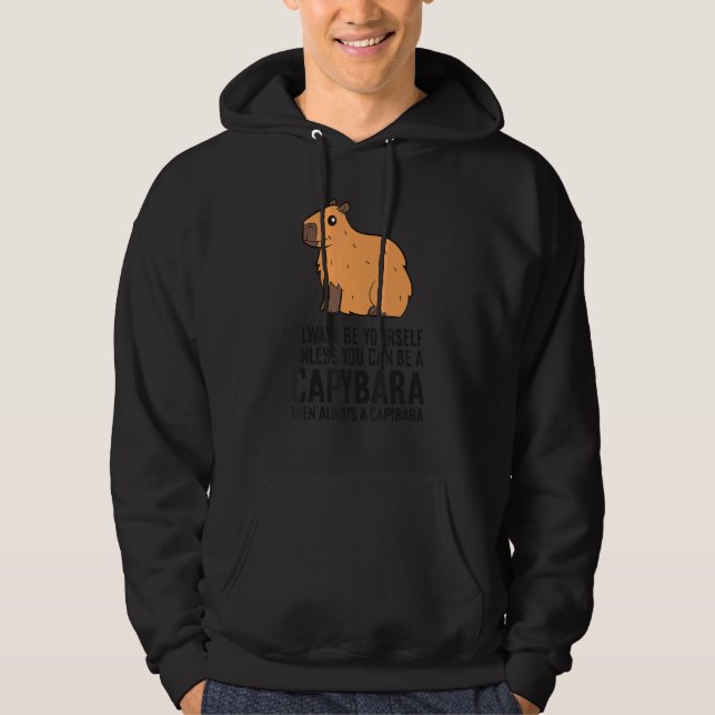 Always Be Yourself Unless You Can Be A Capybara Hoodie (Framsida)