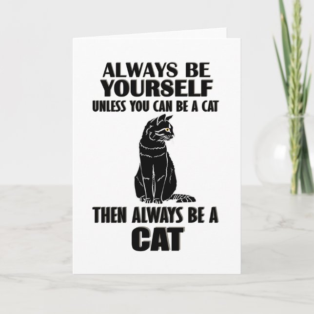 Always Be Yourself Unless You Can Be A Cat Kort (Framsida)