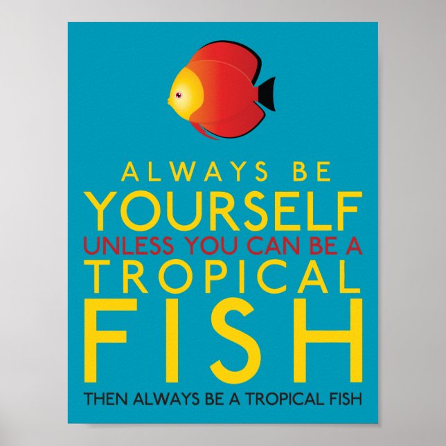 Always Be Yourself Unless You Can Be A Fish Poster (Framsidan)