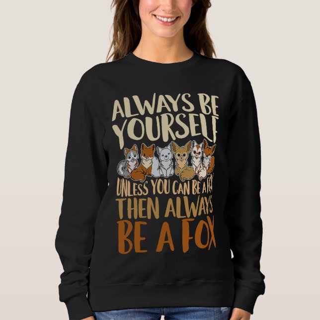Always Be Yourself Unless You Can Be A Fox, Animal T Shirt (Framsida)