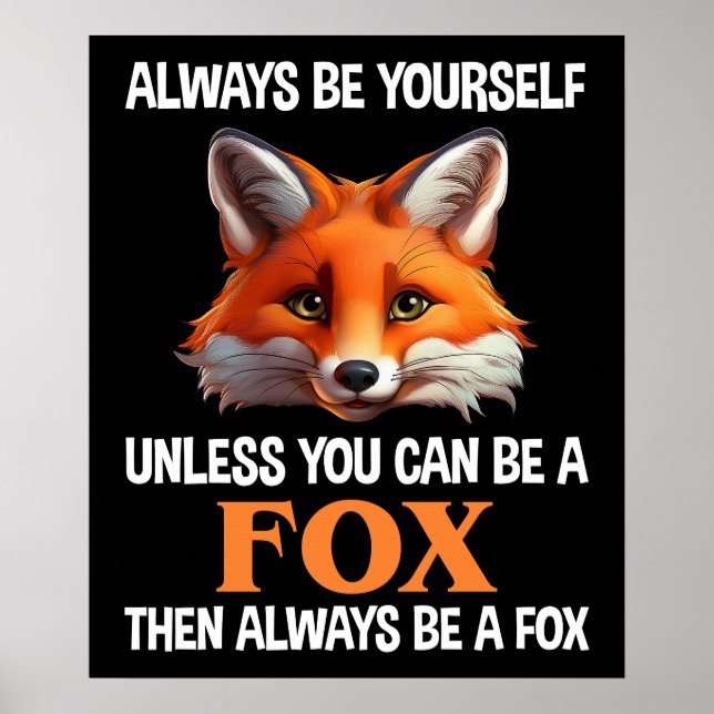 Always Be Yourself Unless You Can Be A Fox Poster (Framsidan)