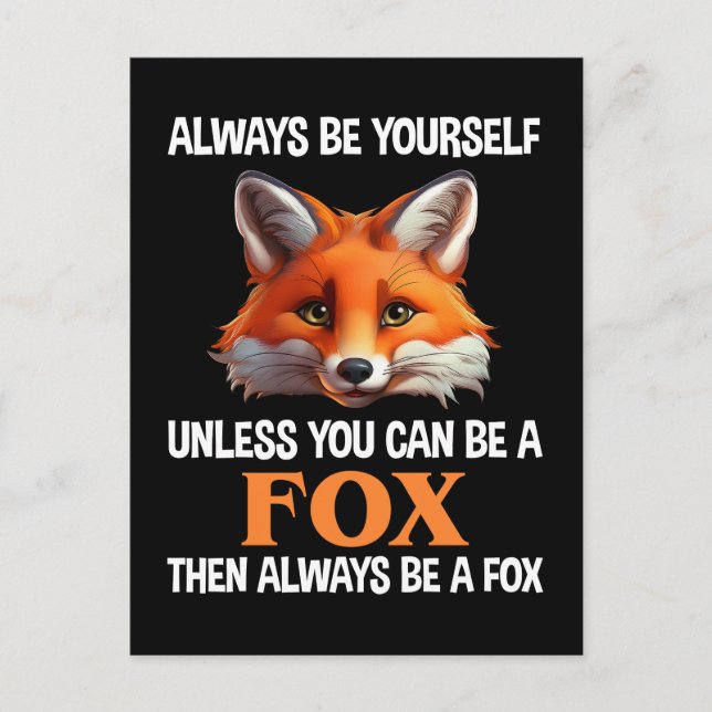 Always Be Yourself Unless You Can Be A Fox Vykort (Framsida)