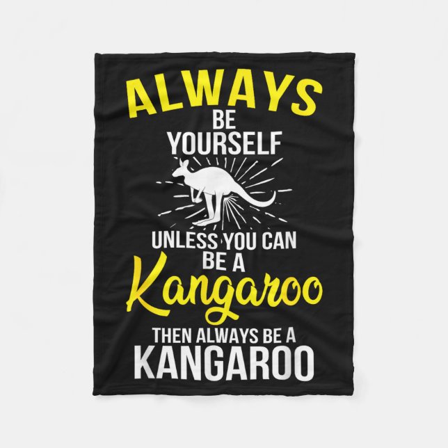 Always Be Yourself Unless You Can Be A Kangaroo  Fleecefilt (Framsidan)
