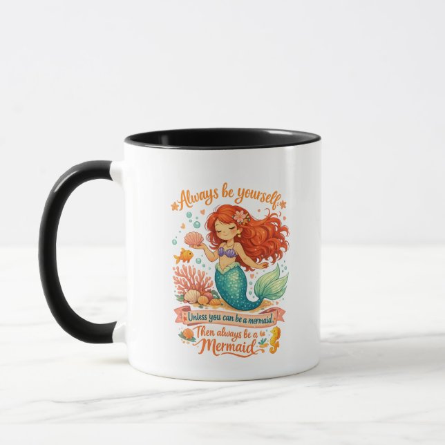Always be yourself unless you can be a mermaid mugg (Vänster)