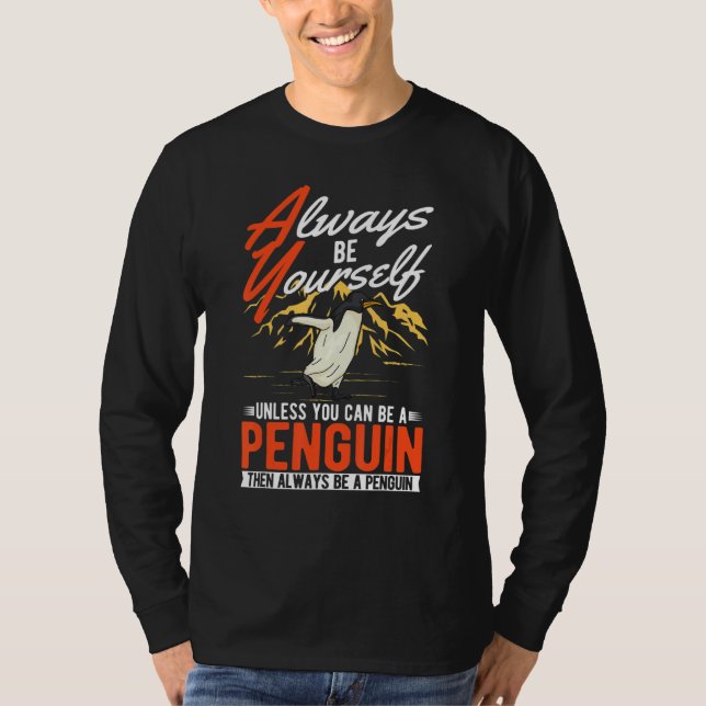 Always be yourself Unless you can be a Penguin T Shirt (Framsida)