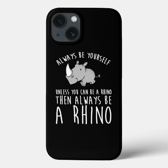 Always Be Yourself Unless You Can Be A Rhino  (Baksida)