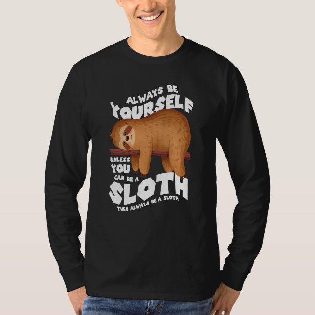 Always be yourself unless you can be a sloth t shirt (Framsida)