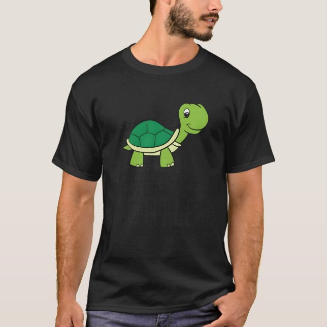 Always Be Yourself Unless You Can Be A Turtle T Shirt (Framsida)