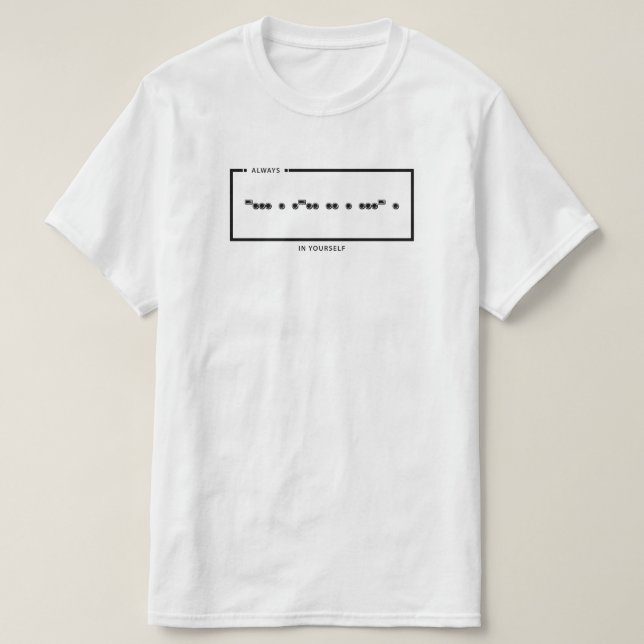 Always Believe in Yourself Morse Code T-Shirt över (Design framsida)
