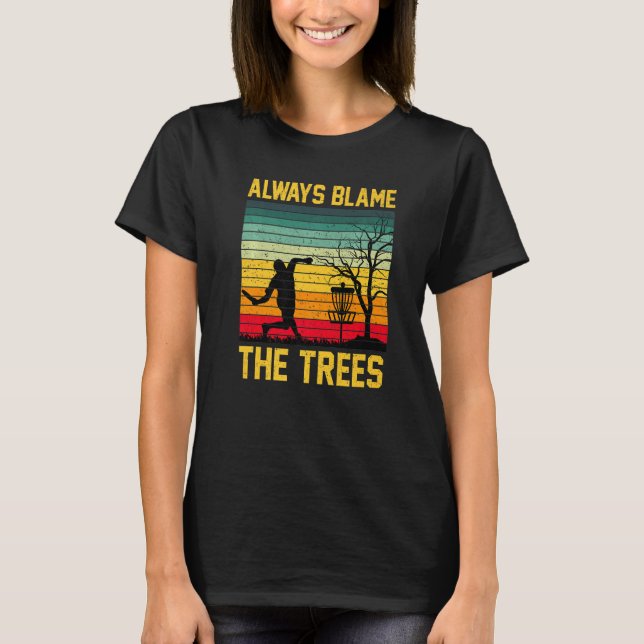 Always Blame The Trees Retro Frisbee Disc Golf App T Shirt (Framsida)