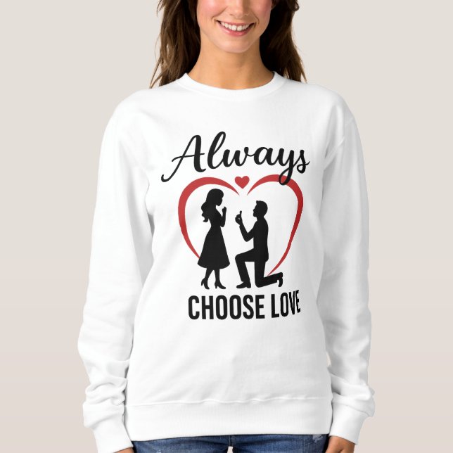 Always Choose Love Grundläggande Kvinnlig Tröja |  (Framsida)
