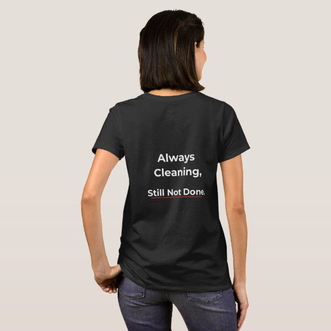 Always Cleaning Funny Mom Shirt T (Hel baksida)