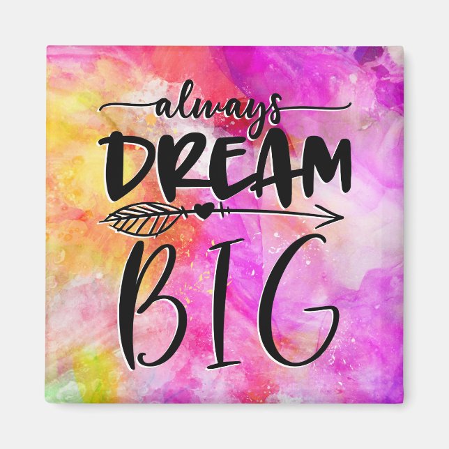 Always Dream Big Magnet (Framsidan)