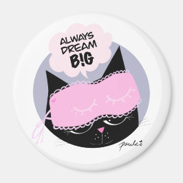 Always Dream Big - Round Magnet