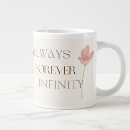 Always Forever Infinity, Romantic Floral Jumbo Mugg