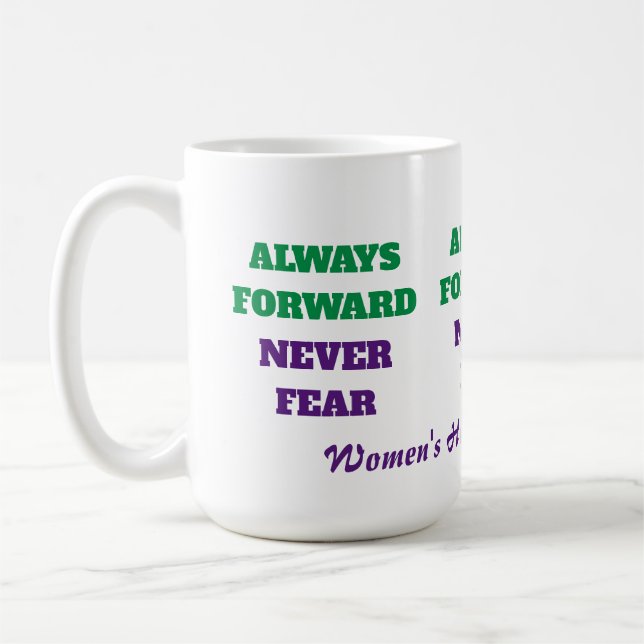 Always Forward Never Fear Womens History Month Kaffemugg (Vänster)