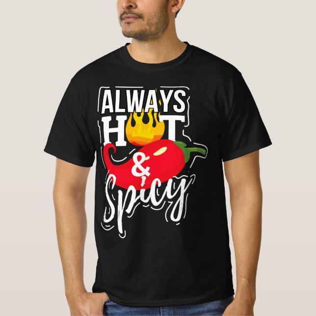 Always Hot & Spicy Chili Pepper Funny Gift  T Shirt (Framsida)