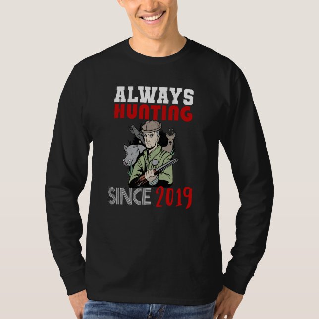 Always hunting since 2019 t shirt (Framsida)