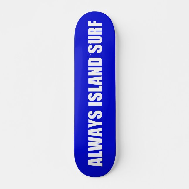 ALWAYS ISLAND SURF Skateboard deck (Framsida)
