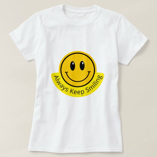 ALWAYS KEEP SMILING T SHIRT (Design framsida)