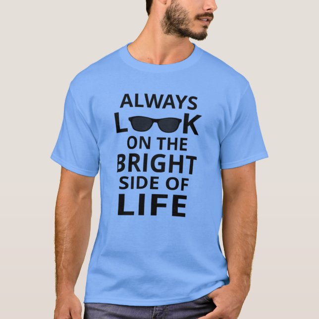 Always Look On The Bright Side Of Life T Shirt (Framsida)