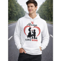 Always Love Wins Romantic Unisex Valentine Hoodie