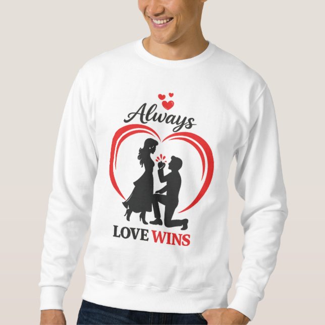 Always Love Wins – Valentine Crewneck Sweatshirt (Framsida)