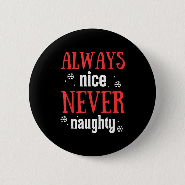 Always Nice Never Naughty Funny Merry Christmas  Knapp (Framsida)